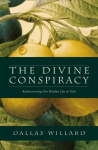 Divine Conspiracy: Rediscovering Our Hidden Life in God