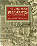 Origins of Museums: The Cabinet of Curiosities in Sixteenth-and-Seventeenth-Century Europe