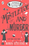 Mistletoe and Murder: A Murder Most Unladylike Mystery