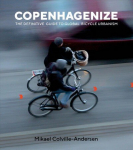 Copenhagenize: The Definitive Guide to Global Bicycle Urbanism 2nd None ed.
