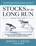 Stocks for the Long Run: The Definitive Guide to Financial Market Returns & Long-Term Investment Strategies, Sixth Edition 6th edition