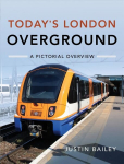 Today's London Overground: A Pictorial Overview: A Pictorial Overview