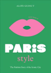 Little Book of Paris Style: The fashion story of the iconic city
