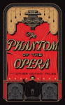 Phantom of the Opera and Other Gothic Tales: (Barnes & Noble Collectible Editions)
