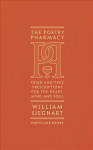 Poetry Pharmacy: Tried-and-True Prescriptions for the Heart, Mind and Soul
