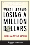 What I Learned Losing a Million Dollars