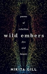 Wild Embers: Poems of rebellion, fire and beauty