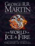 World of Ice and Fire: The Untold History of Westeros and the Game of Thrones