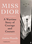 Miss Dior: A Wartime Story of Courage and Couture Main
