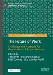 Future of Work: Challenges and Prospects for Organisations, Jobs and Workers 1st ed. 2023