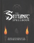 Seitanic Spellbook: Recipes and Rantings of the Vegan Black Metal Chef
