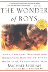 Wonder of Boys: What Parents, Mentors and Educators Can Do to Shape Boys into Exceptional Men