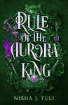 Rule of the Aurora King: the seductive enemies to lovers fantasy romance