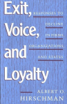Exit, Voice, and Loyalty: Responses to Decline in Firms, Organizations, and States New edition