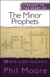 Straight to the Heart of the Minor Prophets: 60 bite-sized insights New edition
