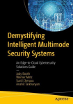 Demystifying Intelligent Multimode Security Systems: An Edge-to-Cloud Cybersecurity Solutions Guide 1st ed.