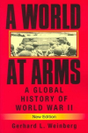 World at Arms: A Global History of World War II 2nd Revised edition