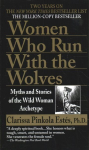 Women Who Run with the Wolves: Myths and Stories of the Wild Woman Archetype