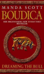 Boudica: Dreaming The Bull: (Boudica 2): A spellbinding and atmospheric historical epic you wont be able to put down