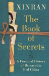 Book of Secrets: A Personal History of Betrayal in Red China