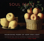 Soul Feast: nourishing poems of hope & light: a companion anthology to Soul Food Paperback original