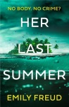 Her Last Summer: the scorching new destination thriller with a killer twist