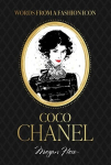 Fashion Icons: Coco Chanel Quotes, Fashion Icons: Coco Chanel Quotes