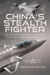 Chinas Stealth Fighter: The J-20 Mighty Dragon and the Growing Challenge to Western Air Dominance, Chinas Stealth Fighter: The J-20 Mighty Dragon and the Growing Challenge to Western Air Dominance