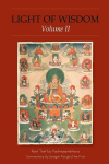 Light of Wisdom, Volume II: A Collection of Padmasambhavas Advice to the Dakini Yeshe Togyal and Other Close Disciples, Light of Wisdom, Volume II: A Collection of Padmasambhavas Advice to the Dakini Yeshe Togyal and Other Close Disciples