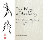 The Way of Archery: A 1637 Chinese Military Training Manual, The Way of Archery: A 1637 Chinese Military Training Manual