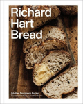 Richard Hart Bread: Intuitive Sourdough Baking, Richard Hart Bread: Intuitive Sourdough Baking