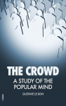 The Crowd: A Study of the Popular Mind, The Crowd: A Study of the Popular Mind