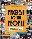 Prose to the People: A Celebration of Black Bookstores, Prose to the People: A Celebration of Black Bookstores
