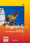 English G 21. Ausgabe B 6. Workbook mit Audios online: 10. Schuljahr, English G 21. Ausgabe B 6. Workbook mit Audios online: 10. Schuljahr