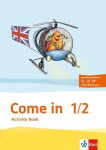 Come in. Activity Book mit Bildkarten 1.-2. Schuljahr: F&uuml;r den Beginn ab Klasse 1, Come in.  Activity Book mit Bildkarten 1.-2. Schuljahr: F&uuml;r den Beginn ab Klasse 1