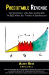 Predictable Revenue: Turn Your Business Into a Sales Machine with the $100 Million Best Practices of Salesforce.com, Predictable Revenue: Turn Your Business Into a Sales Machine with the $100 Million Best Practices of Salesforce.com
