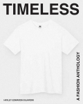 Timeless: A Fashion Anthology, Timeless: A Fashion Anthology