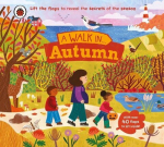 A Walk in Autumn: Lift the flaps to reveal the secrets of the season, A Walk in Autumn: Lift the flaps to reveal the secrets of the season