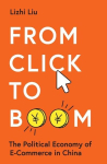 From Click to Boom: The Political Economy of E-Commerce in China, From Click to Boom: The Political Economy of E-Commerce in China
