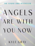 Angels Are with You Now, Angels Are with You Now