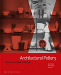 Architectural Pottery: Ceramics for a Modern Landscape, Architectural Pottery: Ceramics for a Modern Landscape
