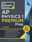 Princeton Review AP Physics 1 Premium Prep, 11th Edition: 5 Practice Tests + Digital Practice Online + Content Review, Princeton Review AP Physics 1 Premium Prep, 11th Edition: 5 Practice Tests + Digital Practice Online + Content Review