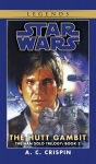 The Hutt Gambit: Star Wars Legends (the Han Solo Trilogy), The Hutt Gambit: Star Wars Legends (the Han Solo Trilogy)
