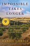 Impossible Takes Longer: 75 Years After Its Creation, Has Israel Fulfilled Its Founders Dreams?, Impossible Takes Longer: 75 Years After Its Creation, Has Israel Fulfilled Its Founders Dreams?