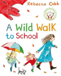 A Wild Walk to School, A Wild Walk to School