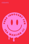Pure Innocent Fun: Essays, Pure Innocent Fun: Essays