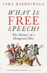 What Is Free Speech?: The History of a Dangerous Idea, What Is Free Speech?: The History of a Dangerous Idea