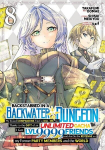 Backstabbed in a Backwater Dungeon: My Party Tried to Kill Me, But Thanks to an Infinite Gacha I Got LVL 9999 Friends and Am Out for Revenge (Manga) Vol. 8, Backstabbed in a Backwater Dungeon: My Party Tried to Kill Me, But Thanks to an Infinite Gach ...