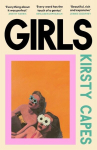 Girls: The stunning new novel from the Womens Prize longlisted author of CARELESS, Girls: The stunning new novel from the Womens Prize longlisted author of CARELESS