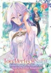 The Too-Perfect Saint: Tossed Aside by My Fianc&eacute; and Sold to Another Kingdom (Manga) Vol. 1, The Too-Perfect Saint: Tossed Aside by My Fianc&eacute; and Sold to Another Kingdom (Manga) Vol. 1